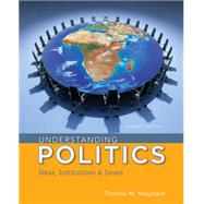 Understanding Politics Ideas, Institutions, and Issues,9781285452357