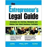 The Entrepreneur's Legal Guide: Strategies for Starting, Managing and Making Your Business Profitable