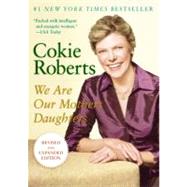 We Are Our Mothers' Daughters : Revised and Expanded Edition