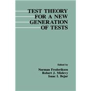 Test Theory for A New Generation of Tests