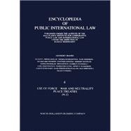 Encyclopedia of Public International Law: Use of Force War and Neutrality  Peace Treaties Continued N-Z