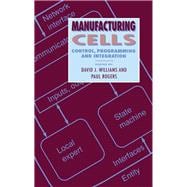 Manufacturing Cells : Control, Programming and Integration