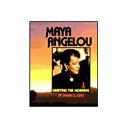 Maya Angelou : Greeting the Morning