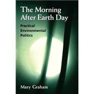 The Morning After Earth Day Practical Environmental Politics