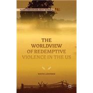 The Worldview of Redemptive Violence in the US
