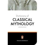 The Penguin Dictionary of Classical Mythology