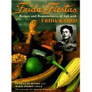 Frida's Fiestas Recipes and Reminiscences of Life with Frida Kahlo: A Cookbook