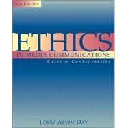 Ethics in Media Communications Cases and Controversies (with InfoTrac)