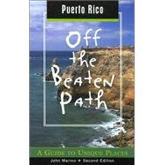 Puerto Rico Off the Beaten Path®, 2nd; A Guide to Unique Places
