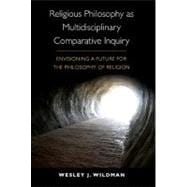 Religious Philosophy as Multidisciplinary Comparative Inquiry