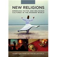 New Religions: Emerging Faiths and Religious Cultures in the Modern World [2 volumes]