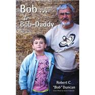 Bob . . . to Bob-daddy