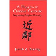 A Pilgrim in Chinese Culture