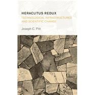 Heraclitus Redux: Technological Infrastructures and Scientific Change