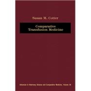 Advances in Veterinary Science and Comparative Medicine Vol. 36 : Comparative Transfusion Medicine