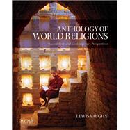 Anthology of World Religions Sacred Texts and Contemporary Perspectives