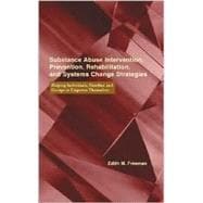 Substance Abuse Intervention, Prevention, Rehabilitation, and Systems Change Strategies: Helping Individuals, Families, and Groups to Empower Themselves