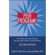 Peer Programs: An In-Depth Look at Peer Programs: Planning, Implementation, and Administration,9780415962360