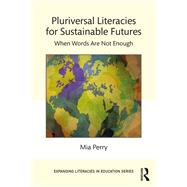 Pluriversal Literacies for Sustainable Futures