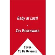 A Baby at Last! : The Couple's Complete Guide to Getting Pregnant--from Cutting-Edge Treatments to Commonsense Wisdom
