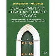 Developments in Christian Thought for OCR The Complete Resource for Component 03 of the New AS and A Level Specification