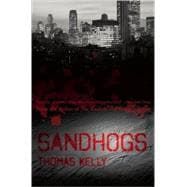 Sandhogs A Novel