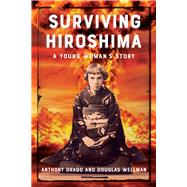 Surviving Hiroshima A Young Woman's Story
