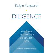 Diligence The Joyful Endeavor of the Buddhist Path book cover, ISBN 9781645472360