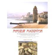 Monsieur Mackintosh The travels and paintings of Charles Rennie Mackintosh in the Pyrenees Orientales 1923-1927
