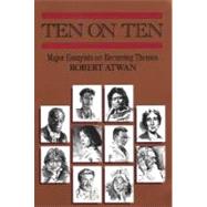 Ten on Ten : Major Essayists on Recurring Themes