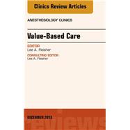 Value-based Care: An Issue of Anesthesiology Clinics
