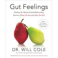 Gut Feelings Healing the Shame-Fueled Relationship Between What You Eat and How You Feel,9780593232361