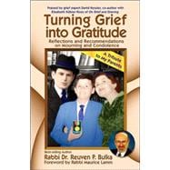 Turning Grief into Gratitude : Reflections and Recommendations on Mourning and Condolence