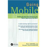 Going Mobile: Building the Real-Time Enterprise with Mobile Applications that Work