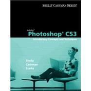 Adobe Photoshop CS3 Introductory Concepts and Techniques