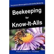 Beekeeping for Know-It-Alls