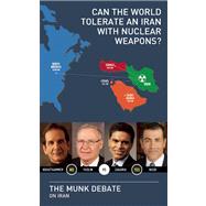 Can the World Tolerate an Iran with Nuclear Weapons? The Munk Debate on Iran