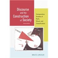 Discourse and the Construction of Society Comparative Studies of Myth, Ritual, and Classification
