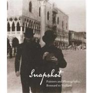 Snapshot : Painters and Photography, Bonnard to Vuillard