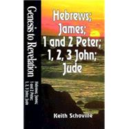 Hebrews, James, 1 & 2 Peter, 1,2,3 John and Jude