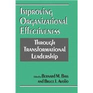 Improving Organizational Effectiveness Through Transformational Leadership