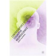 Controversies in Cognitive Neuroscience