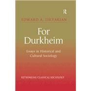 For Durkheim: Essays in Historical and Cultural Sociology