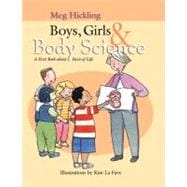 Boys, Girls & Body Science A First Book About Facts of Life