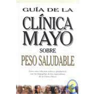 Guia De LA Clinica Mayo Sobre Peso Saludable