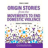 Origin Stories from the Movements to End Domestic Violence, Volume 1,9781793582362