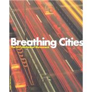 Breathing Cities: The Architecture of Movement