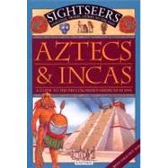 Aztecs and Incas A Guide to the Pre-Colonized Americas in 1504