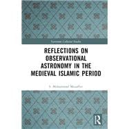 Reflections on Observational Astronomy in the Medieval Islamic Period