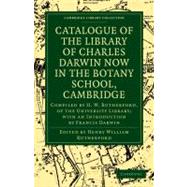Catalogue of the Library of Charles Darwin Now in the Botany School, Cambridge